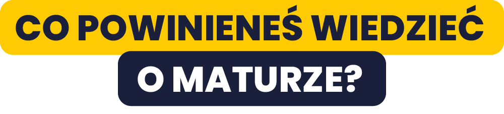 Grafika z tekstem "Co powinieneś wiedzieć o maturze?"